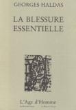 Georges Haldas - La blessure essentielle