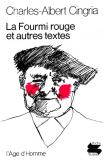 Charles-Albert Cingria - La fourmi rouge et autres textes