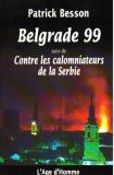 Patrick Besson - Belgrade 99