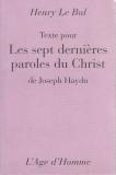   - Texte pour «Les sept dernières paroles du Christ» de Joseph Haydn