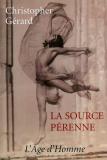 Christopher Gérard - La Source pérenne