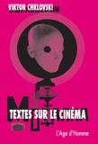 Viktor Chklovski - Textes sur le cinéma