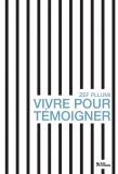   - Vivre pour témoigner