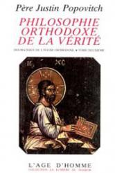 Justin Popovitch - Philosophie orthodoxe de la vérité II