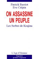 Patrick Barriot - On assassine un peuple, les Serbes de Krajina