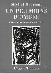 Michel Devrient - Un peu moins d'ombre