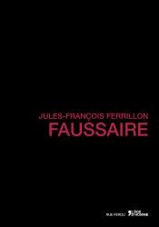 Jules-François Ferrillon - Faussaire