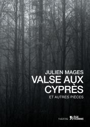 Julien Mages - Valse aux cyprès